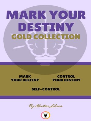 cover image of MARK YOUR DESTINY--SELF-CONTROL--CONTROL YOUR DESTINY (3 BOOKS)
